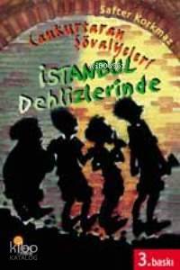 Cankurtaran Şövalyeleri İstanbul Dehlizlerinde - Kitapiks.com