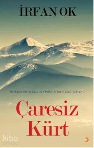 Çaresiz Kürt; Herkesin bir öyküsü var belki, fakat masalı yoktur - Kit