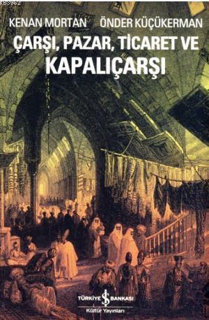 Çarşı, Pazar, Ticaret ve Kapalıçarşı - Kitapiks.com