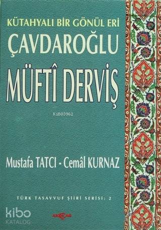 Çavdaroğlu Müfti Derviş Kütahyalı Bir Gönül Eri - Kitapiks.com