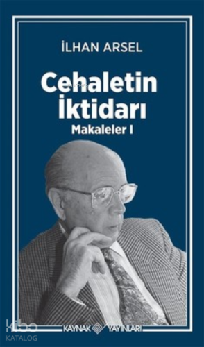 Cehaletin İktidarı - Makaleler 1 - Kitapiks.com