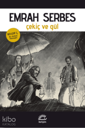 Çekiç ve Gül ;Behzat Ç. - Bir AnKara Polisiyesi - Kitapiks.com