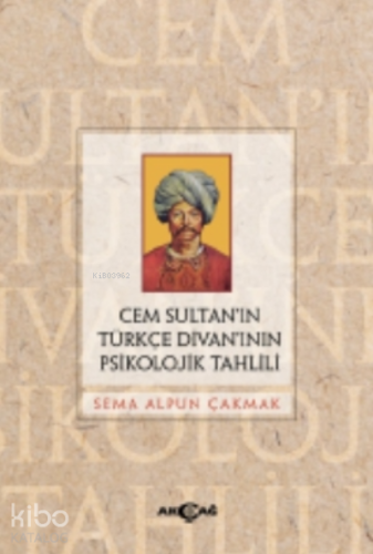 Cem Sultan’ın Türkçe Divan’ının Psikolojik Tahlili - Kitapiks.com