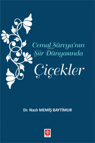 Cemal Süreya'nın Şiir Dünyasında Çiçekler - Kitapiks.com