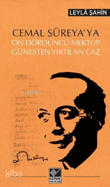 Cemal Süreya'ya On Dördüncü Mektup Güneşten Yırtılan Caz - Kitapiks.co