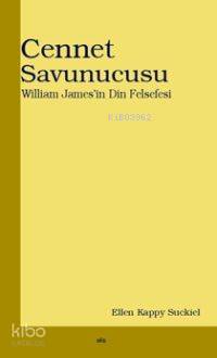 Cennet Savunucusu; Wıllıam James'in Din Felsefesi - Kitapiks.com