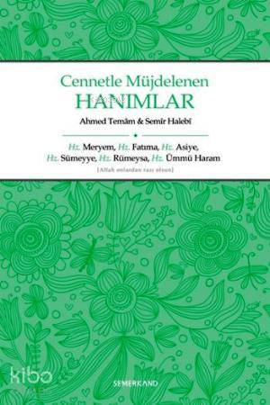 Cennetle Müjdelenen Hanımlar; Hz. Meryem, Hz. Fatıma, Hz. Asiye, Hz. S
