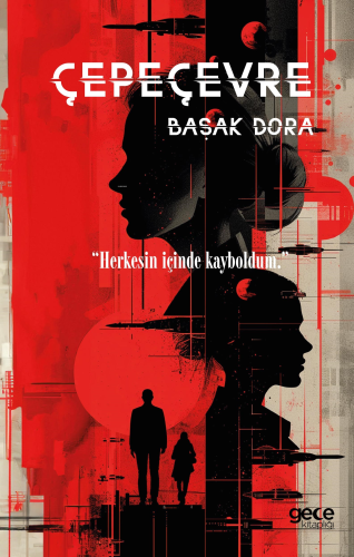 Çepeçevre;“Herkesin İçinde Kayboldum.” - Kitapiks.com