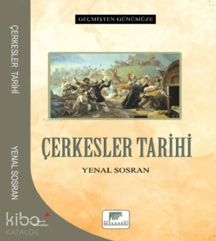 Çerkesler Tarihi - Geçmişten Günümüze - Kitapiks.com