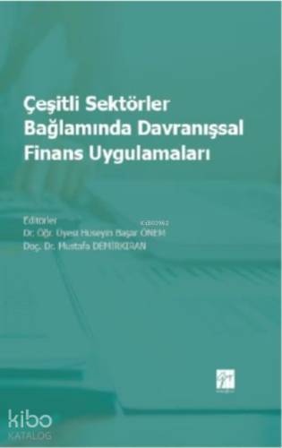 Çeşitli Sektörler Bağlamında Davranışsal Finans Uygulamaları - Kitapik