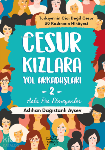 Cesur Kızlarla Yol Arkadaşları -2;Asla Pes Etmeyenler - Kitapiks.com
