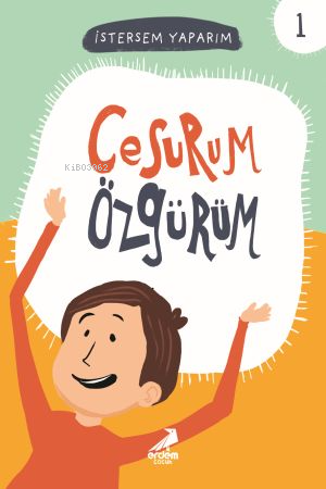 Cesurum Özgürüm; İstersem Yaparım 1 - Kitapiks.com