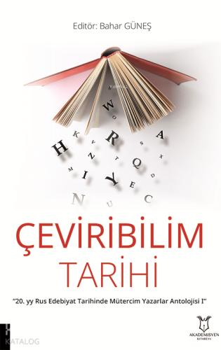Çeviribilim Tarihi; 20. yy Rus Edebiyat Tarihinde Mütercim Yazarlar Antolojisi I
