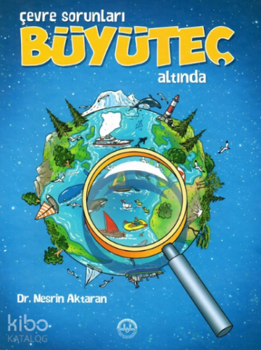 Çevre Sorunları Büyüteç - Kitapiks.com