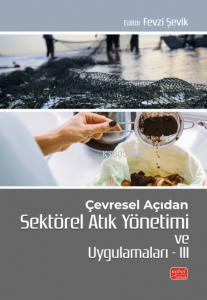 Çevresel Açıdan Sektörel Atık Yönetimi ve Uygulamaları III - Kitapiks.