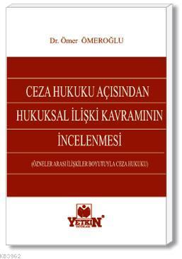 Ceza Hukuku Açısından Hukuksal İlişki Kavramının İncelenmesi - Kitapik