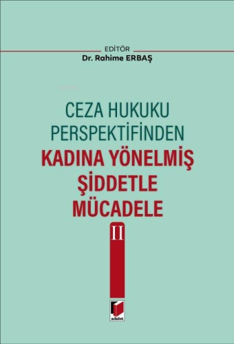 Ceza Hukuku Perspektifinden Kadına Yönelmiş Şiddetle Mücadele II - Kit