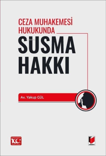 Ceza Muhakemesi Hukukunda Susma Hakkı - Kitapiks.com