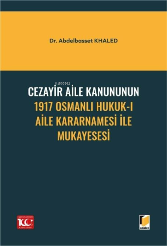 Cezayir Aile Kanununun 1917 Osmanlı Hukuk-I Aile Kararnamesi ile Mukayesesi