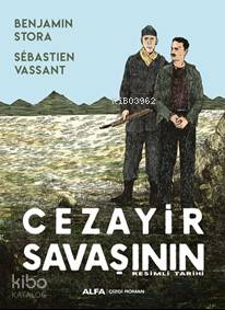 Cezayir Savaşının Resimli Tarihi - Kitapiks.com