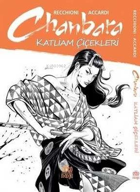 Chanbara 1 - Katliam Çiçekleri - Kitapiks.com
