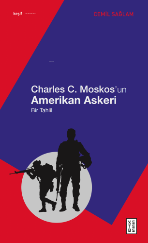 Charles C. Moskos’un Amerikan Askeri;Bir Tahlil - Kitapiks.com
