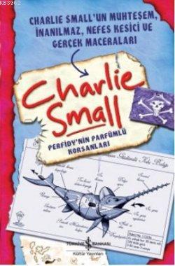 Charlie Small - Perfidy'nin Parfümlü Korsanları - Kitapiks.com