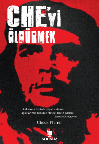 Che'yi Öldürmek - Kitapiks.com