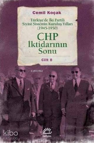 CHP İktidarının Sonu; Türkiye'de İki Partili Siyasi Sistemin Kuruluş Y