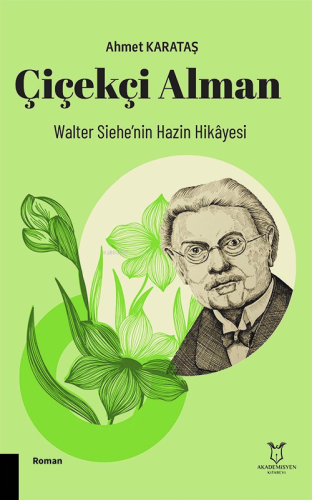 Çiçekçi Alman;Walter Siehe'nin Hazin Hikayesi - Kitapiks.com
