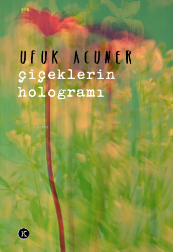 Çiçeklerin Hologramı - Kitapiks.com