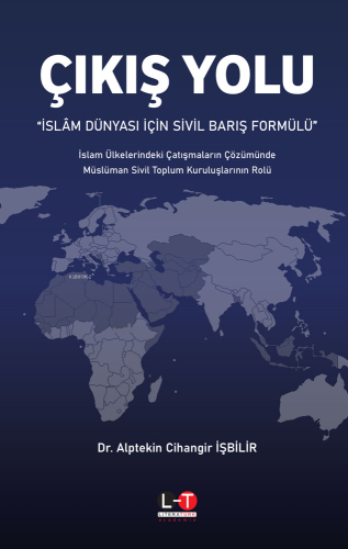 Çıkış Yolu; İslam Dünyası İçin Sivil Barış Formülü - Kitapiks.com