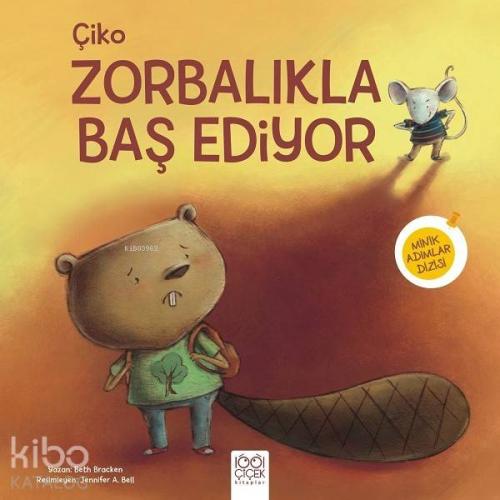 Çiko Zorbalıkla Baş Ediyor; Minik Adımlar Dizisi - Kitapiks.com