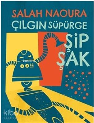 Çılgın Süpürge Şipşak - Kitapiks.com