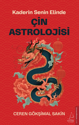 Çin Astrolojisi;Kaderin Senin Elinde - Kitapiks.com