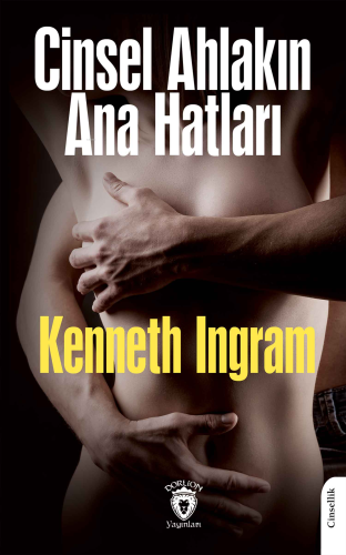 Cinsel Ahlakın Ana Hatları - Kitapiks.com