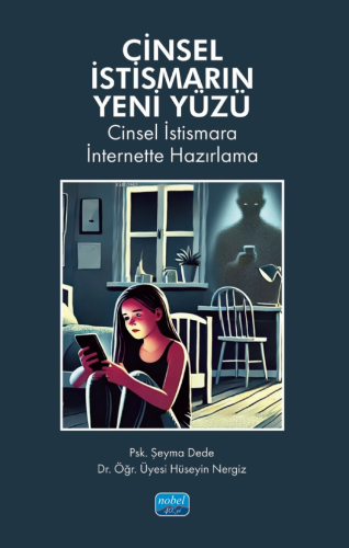 Cinsel İstismarın Yeni Yüzü;Cinsel İstismara İnternette Hazırlama - Ki