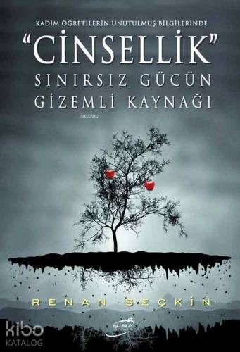 Cinsellik; Sınırsız Gücün Gizemli Kaynağı - Kitapiks.com