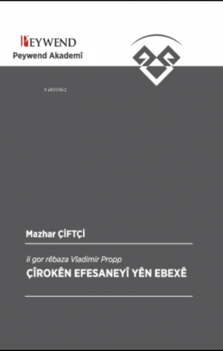 Çîrokên Efsaneyî Yên Ebexê - Kitapiks.com