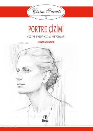 Çizim Sanatı Serisi 1- Portre Çizimi; Yüz ve Figür Çizim Metodları