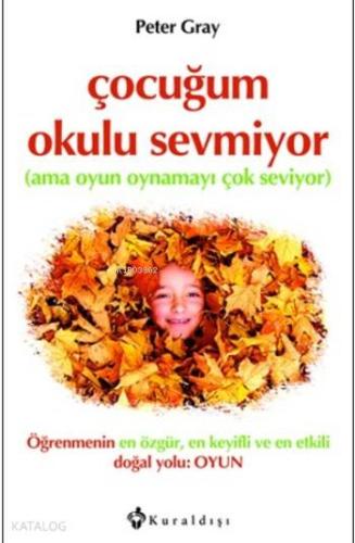 Çocuğum Okulu Sevmiyor; Ama Oyun Oynamayı Çok Seviyor - Kitapiks.com
