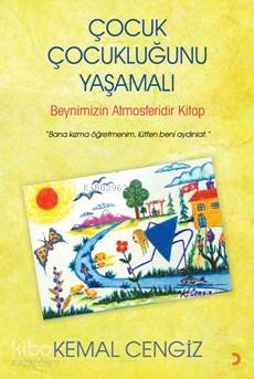 Çocuk Çocukluğunu Yaşamalı - Kitapiks.com