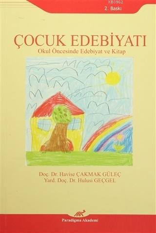 Çocuk Edebiyatı Okul Öncesinde Edebiyat ve Kitap - Kitapiks.com