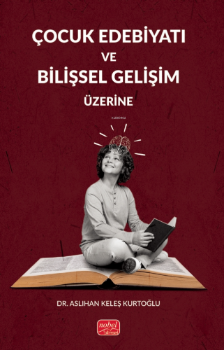 Çocuk Edebiyatı ve Bilişsel Gelişim Üzerine - Kitapiks.com