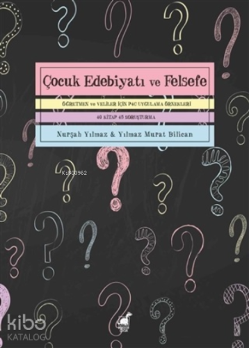 Çocuk Edebiyatı ve Felsefe Öğretmen ve Veliler İçin P4C Uygulama Örnek
