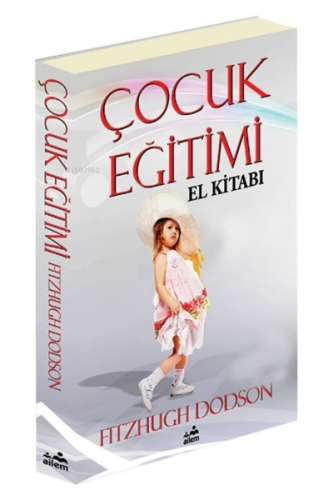 Çocuk Eğitimi El Kitabı - Kitapiks.com