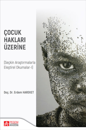 Çocuk Hakları Üzerine ;(Seçkin Araştırmalarla Eleştirel Okumalar-I) - 