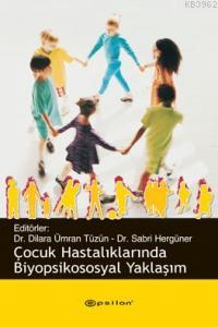Çocuk Hastalıklarında Biyopsikososyal Yaklaşım