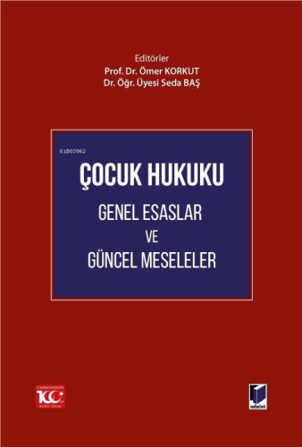 Çocuk Hukuku Genel Esaslar ve Güncel Meseleler - Kitapiks.com