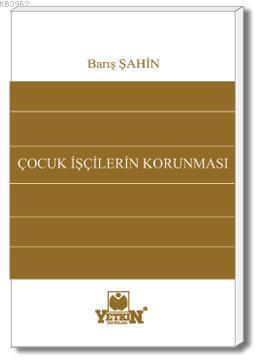Çocuk İşçilerin Korunması - Kitapiks.com